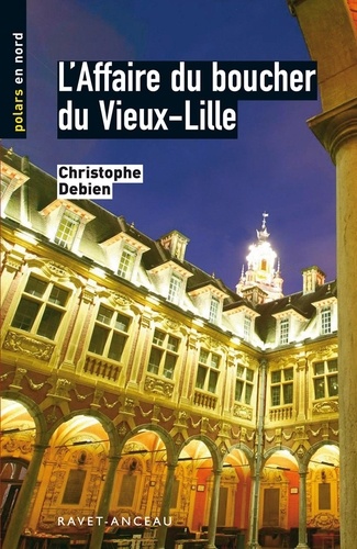 Christophe Debien - L'affaire du boucher du Vieux-Lille.