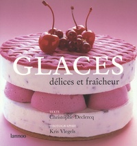 Christophe Declercq et Kris Vlegels - Glaces - Délices et fraîcheur.