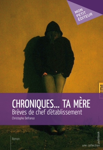 Christophe Defrance - Chroniques... ta mere.