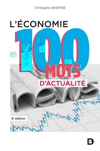 Christophe Degryse - L'économie en 100 mots d'actualité.
