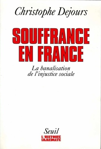 Souffrance en France. La banalisation de l'injustice sociale