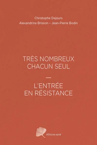 TRÈS NOMBREUX CHACUN SEUL - L'ENTRÉE EN RÉSISTANCE