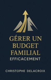 Gérer un Budget Familial Efficacement