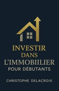 Investir dans l’immobilier pour débutants