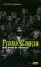 Christophe Delbrouck - Frank Zappa et les mères de l'invention.