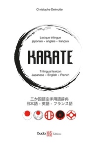 Christophe Delmotte - Karaté - Lexique trilingue japonais-anglais-français.
