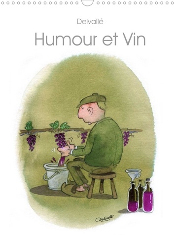 Christophe Delvallé - CALVENDO Amusement  : Humour et Vin (Calendrier mural 2022 DIN A3 vertical) - Dessins d'humour sur le vin (Calendrier mensuel, 14 Pages ).