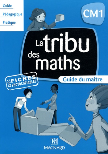Christophe Demagny et Jean-Pierre Demagny - La tribu des maths CM1 - Guide du maître.