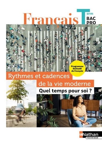 Christophe Desaintghislain - Rythmes et cadences de la vie moderne : quel temps pour soi ? Thème limitatif - Français Terminale Bac Pro 2024.