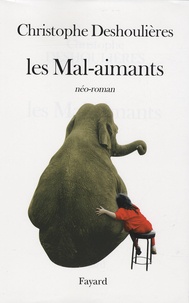 Christophe Deshoulières - Les Mal-aimants - Néo-roman.