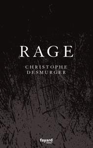 Christophe Desmurger - Rage.