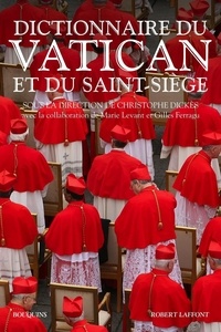 Christophe Dickès - Dictionnaire du Vatican et du Saint-Siège.