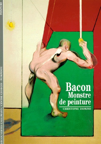 Christophe Domino - Bacon - Monstre de peinture.