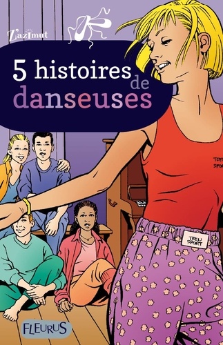 Christophe Donner et Emmanuel Viau - 5 histoires de danseuses.