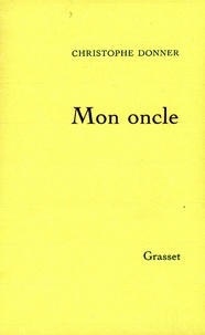 Christophe Donner - Mon oncle.