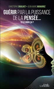 Guérir par la puissance de la pensée...