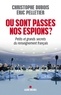 Christophe Dubois et Eric Pelletier - Où sont passés nos espions ? - Petits et grands secrets du renseignement français.