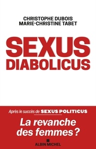 Christophe Dubois et Marie-Christine Tabet - Sexus diabolicus - La revanche des femmes ?.