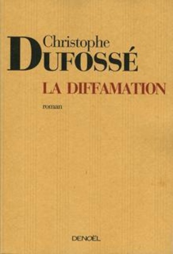 Christophe Dufossé - La Diffamation.