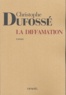 Christophe Dufossé - La Diffamation.