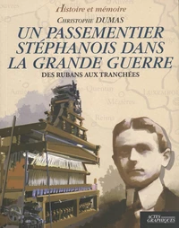Un passementier stéphanois dans la Grande Guerre