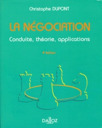Christophe Dupont - La Negociation. Conduite, Theorie, Applications, 4eme Edition.