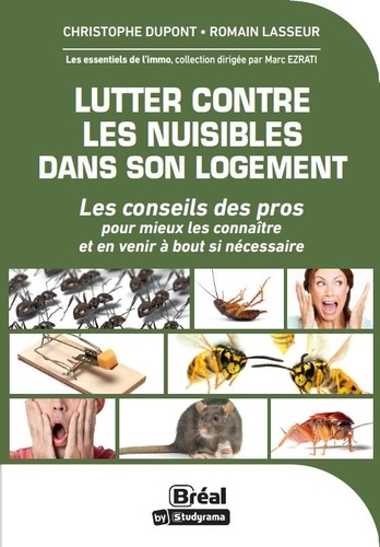 Lutter contre les nuisibles dans son logement. Les conseils des pros pour mieux les connaître et en venir à bout si nécessaire