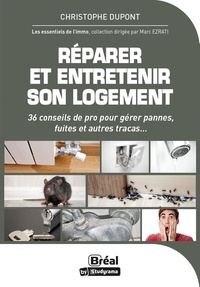 Christophe Dupont - Réparer et entretenir son logement - 36 conseils de pro pour gérer pannes, fuites et autres tracas.