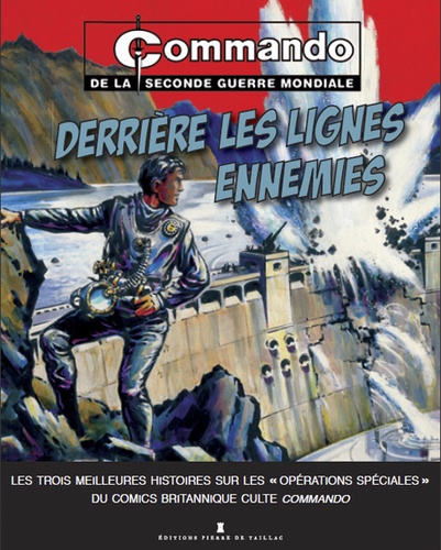 Christophe Dutrône - Commando  : Derrière les lignes ennemies - Au pays des bandits ; Un homme en guerre ; Piège à espions.