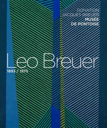 Leo Breuer (1893-1975). Donation Jacques Breuer, musée de Pontoise