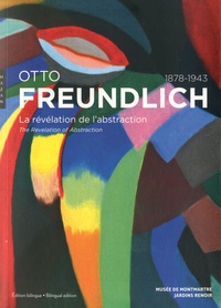 Christophe Duvivier et Saskia Ooms - Otto Freundlich 1878-1943 - La révélation de l'abstraction.