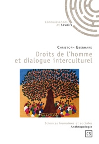 Christophe Eberhard - Droits de l'homme et dialogue interculturel.