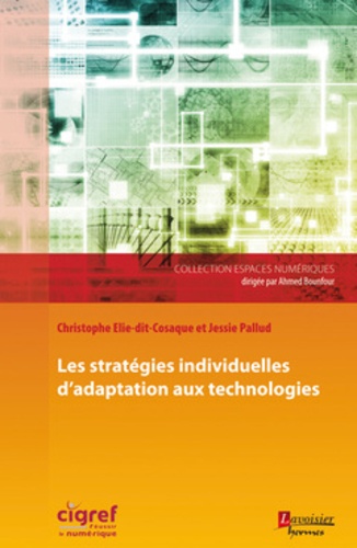 Christophe Elie-dit-Cosaque et Jessie Pallud - Les stratégies individuelles d'adaptation aux technologies.
