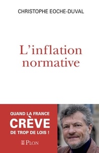 Christophe Eoche-Duval - L'inflation normative.