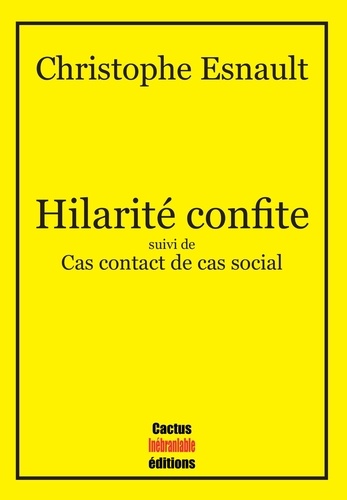 Christophe Esnault - Hilarité confite - suivi de cas contact de cas social.