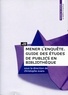 Christophe Evans - Mener l'enquête - Guide des études de publics en bibliothèque.