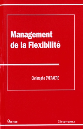 Christophe Everaere - Management de la flexibilité.