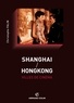 Christophe Falin - Shanghai / Hong Kong villes de cinéma.