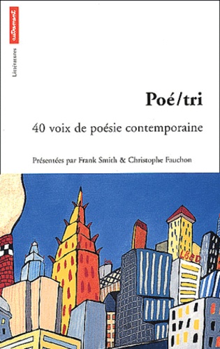 Christophe Fauchon et  Collectif - Poe/Tri : 40 Voix De Poesie Contemporaine.