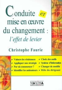 Christophe Faurie - Conduite et mise en oeuvre du changement : l'effet de levier.