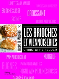 Christophe Felder - Les brioches et viennoiseries.