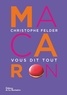 Christophe Felder - Macaron ! - Christophe Felder vous dit tout.