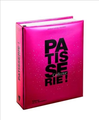 Pâtisserie !. 210 recettes, 3 200 photos : l'ultime référence (Edition collector)