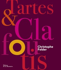 Christophe Felder - Tartes & clafoutis.
