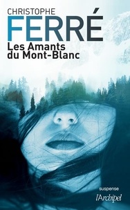 Anglais facile ebook télécharger Les amants du Mont-Blanc (French Edition) CHM iBook PDB par Christophe Ferré
