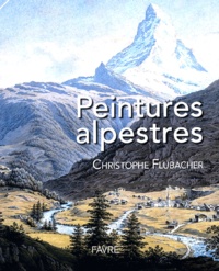 Christophe Flubacher - Peintures alpestres.