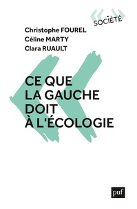 Christophe Fourel et Céline Marty - Ce que la gauche doit à l'écologie.