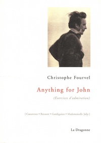 Christophe Fourvel - Anything for John - (Exercices d'admiration).