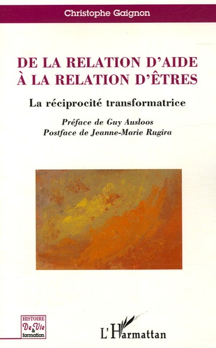Christophe Gaignon - De la relation d'aide à la relation d'êtres - La réciprocité transformatrice.