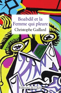 Christophe Gaillard - Boabdil et la femme qui pleure.